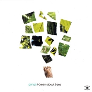 Ganga - I Dream About Trees (CD)